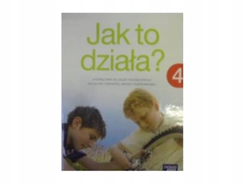 Technika Jak to dziala? SP kl.4 podrecznik / podre