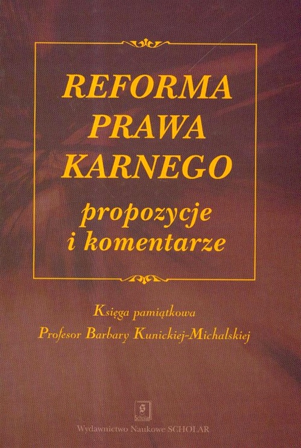 REFORMA PRAWA KARNEGO PROPOZYCJE I KOMENTARZE