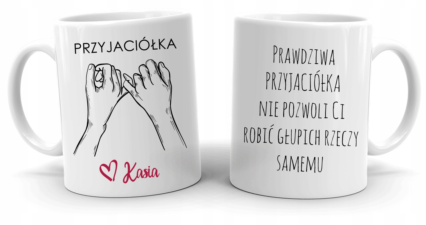 Kubek dla Przyjaciółki Koleżanki dłonie dowolne imię