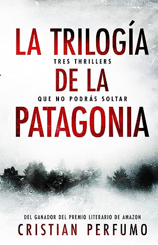 La trilogía de la Patagonia: Tres thrillers que no podrás soltar ...