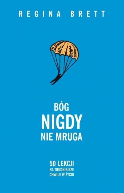 

Bóg Nigdy Nie Mruga 50 Lekcji Brett Regina