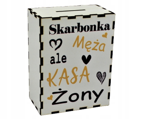 

Skarbonka Nadruk Skarbonka Męża Ale Kasa Żony
