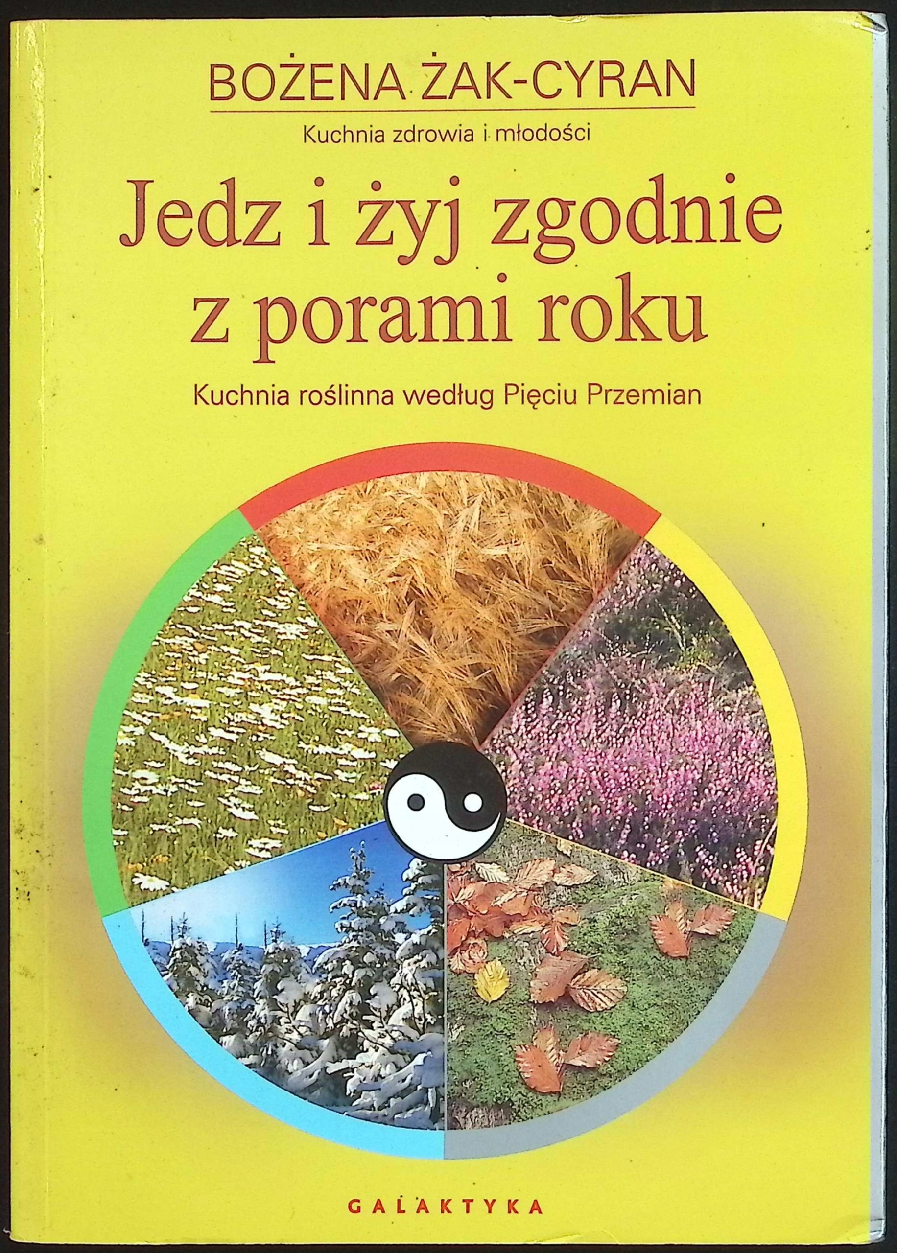 Jedz i żyj zgodnie z porami roku Bożena Cyran