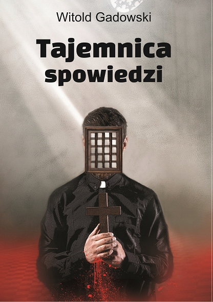 

Tajemnica spowiedzi, Witold Gadowski