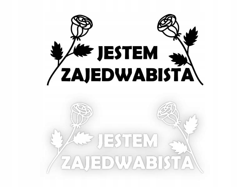 JESTEM ZAJEDWABISTA - Naklejka na samochód na auto KOLOR