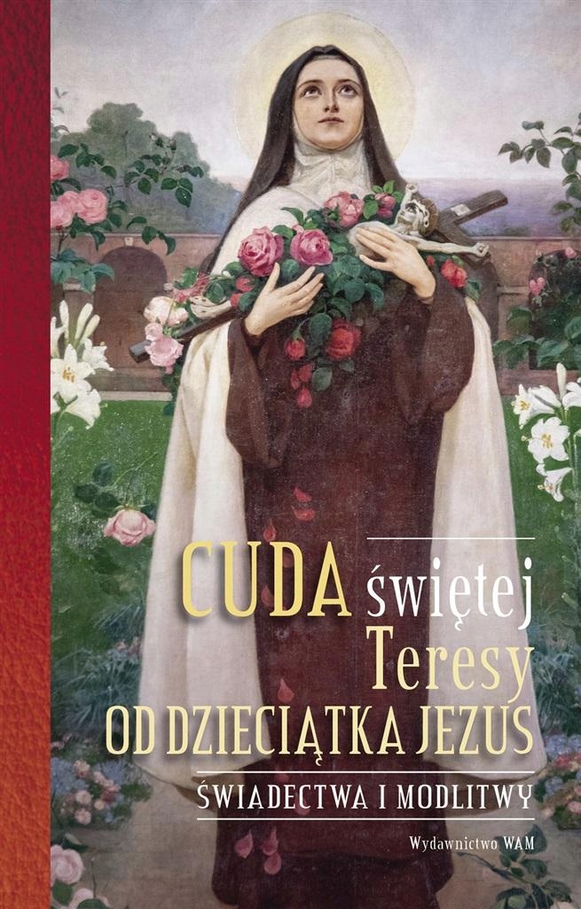 Cuda Świętej Teresy Od Dzieciątka Jezus