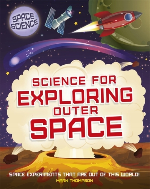 Space Science: STEM in Space: Science for Explorin