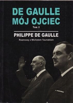 De Gaulle mój ojciec tom 2 Philippe de Gaulle