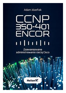 CCNP 350-401 ENCOR. Adam Józefiok