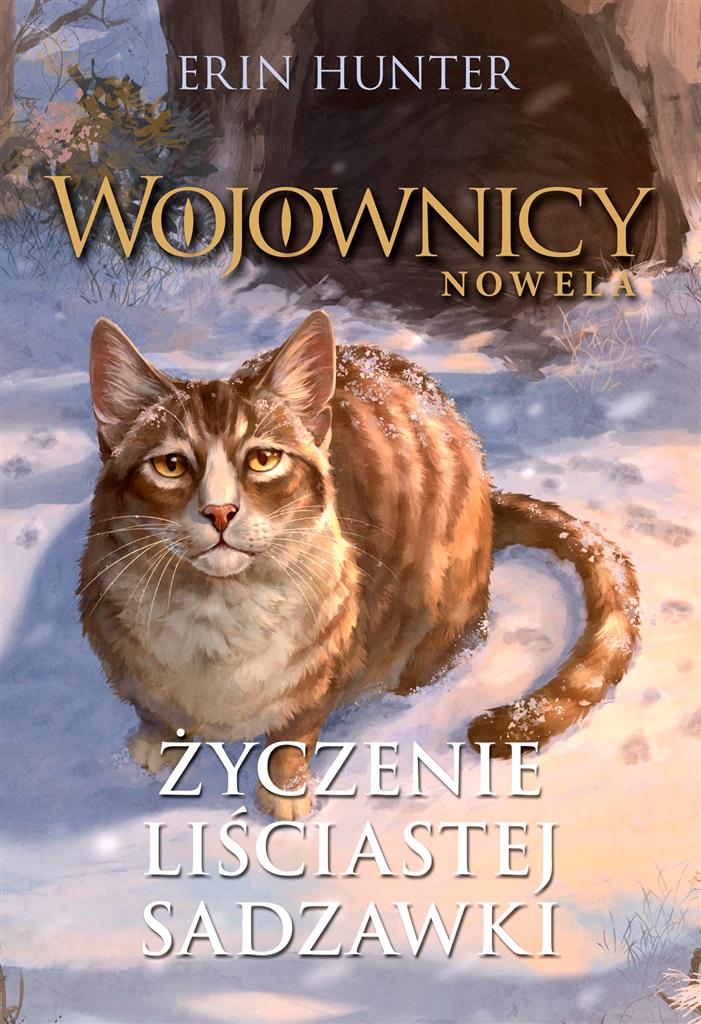 WOJOWNICY. NOWELA T.2 ŻYCZENIE LIŚCIASTEJ SADZAWKI ERIN HUNTER