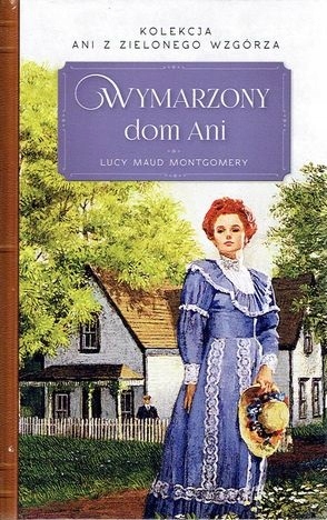 Wymarzony Dom Ani Lucy Maud Montgomery