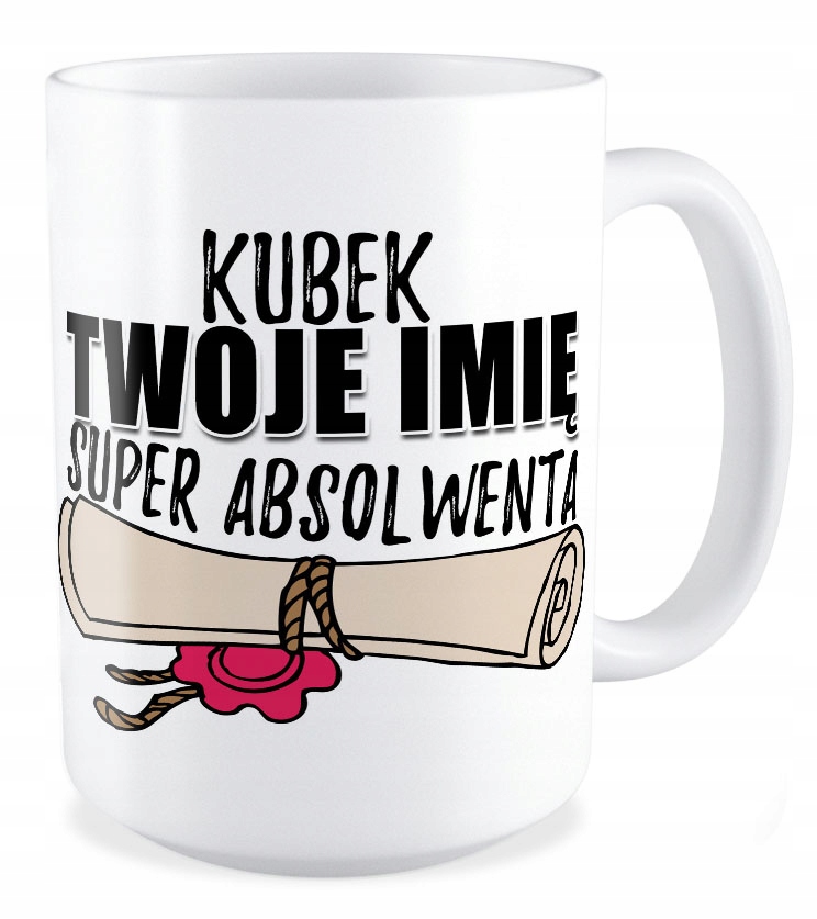 

Duży Kubek prezent dla Absolwent Uczeń Twoje Imię