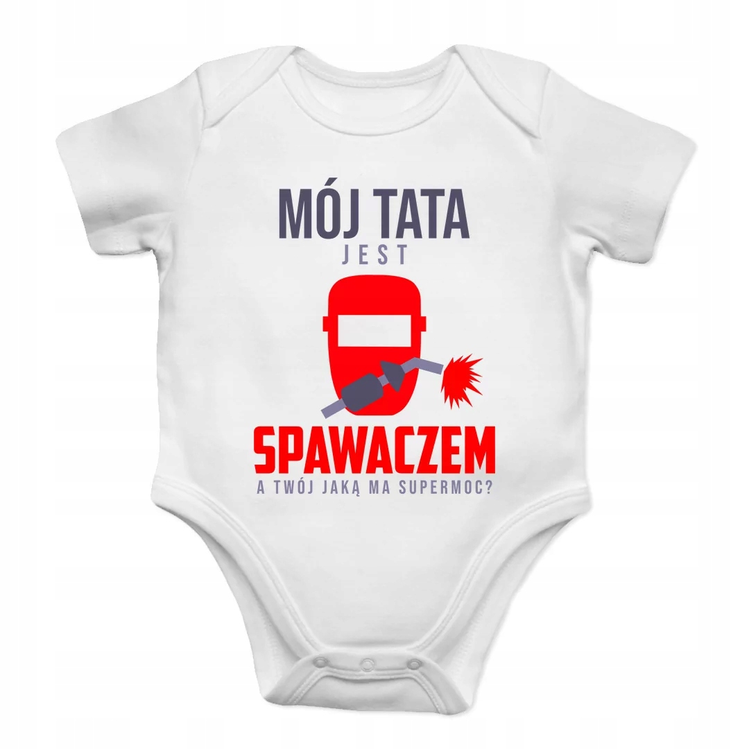 

Mój tata jest spawaczem body dziecięce z nadrukiem