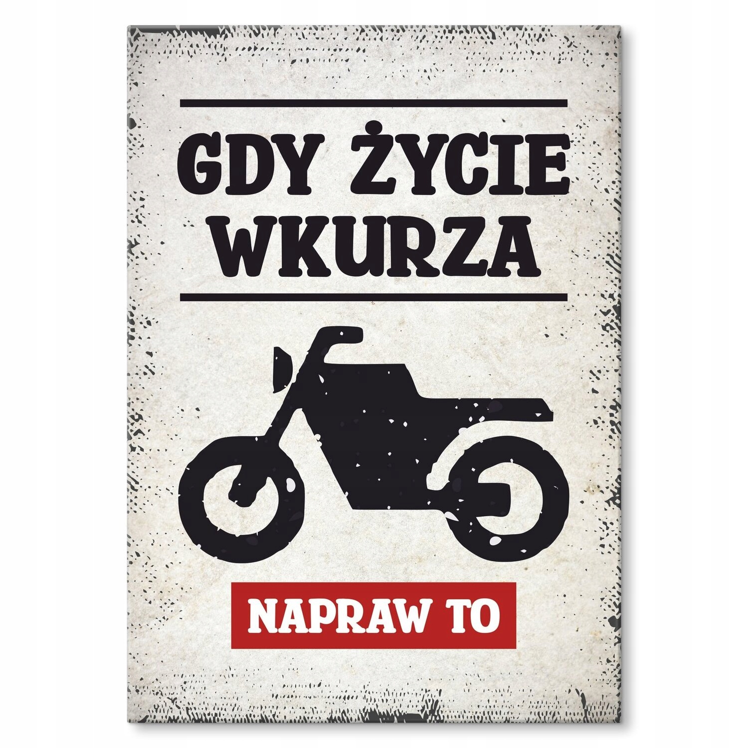 Kovový plakát, když život štve moto Dárek 42 x 59 cm
