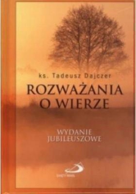 Tadeusz Dajczer - Rozważania o wierze