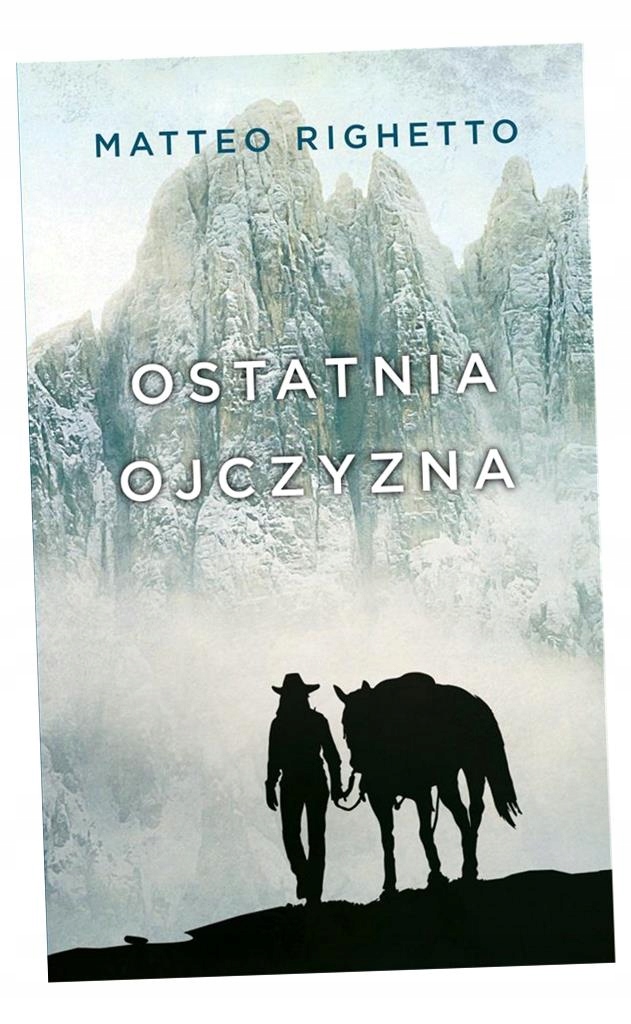 Trylogia Ojczyzny T. 2 Ostatnia Ojczyzna Matteo Righetto, Tomasz Kwiecień-Zdjęcie-0
