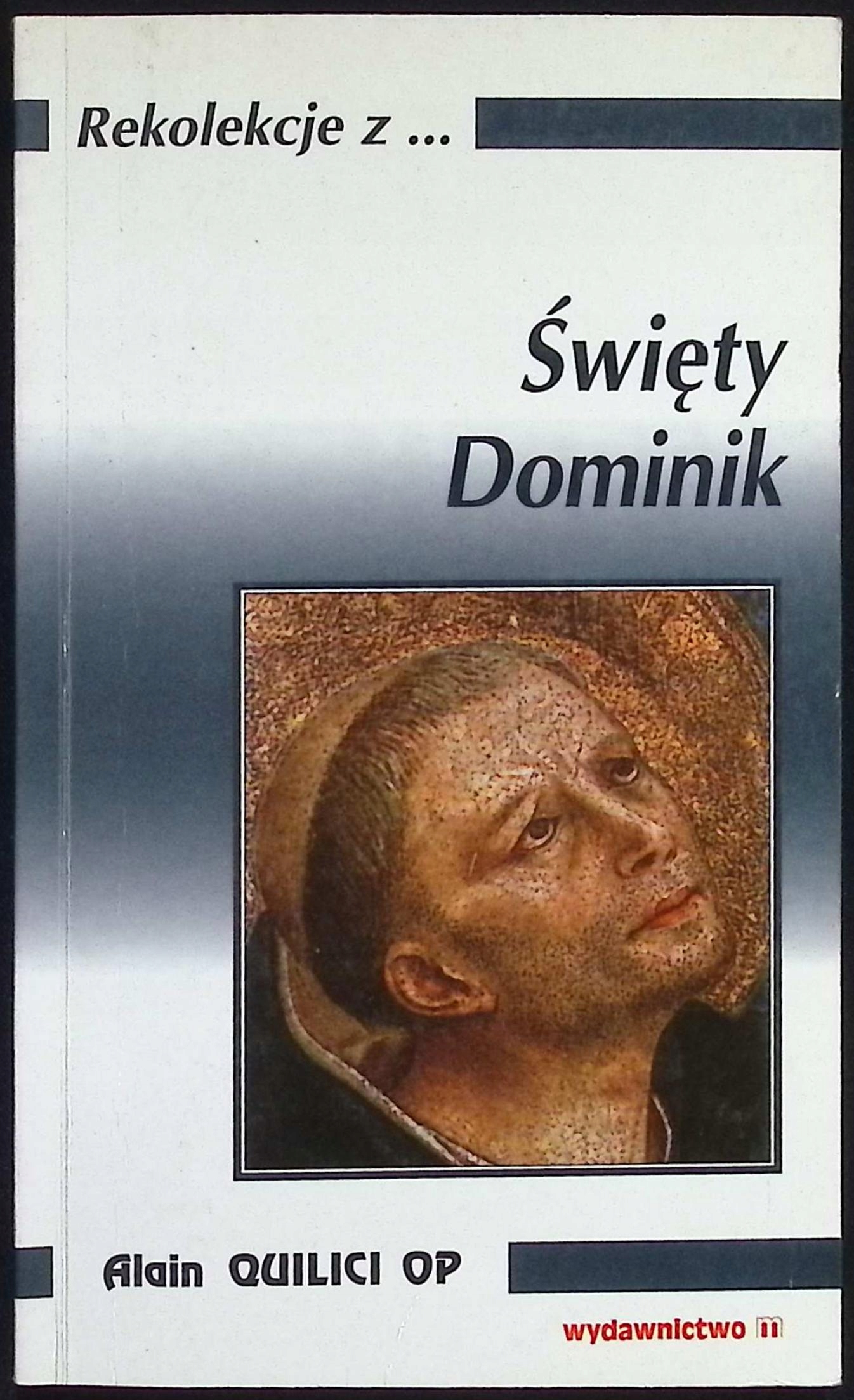 Rekolekcje z... Święty Dominik