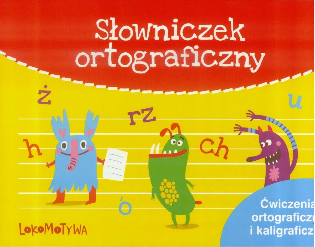 LOKOMOTYWA 2. SŁOWNICZEK ORTOGRAFICZNY M. DOBROWOLSKIEJ