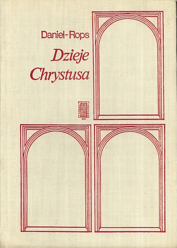 Dzieje Chrystusa, Henri Daniel-Rops