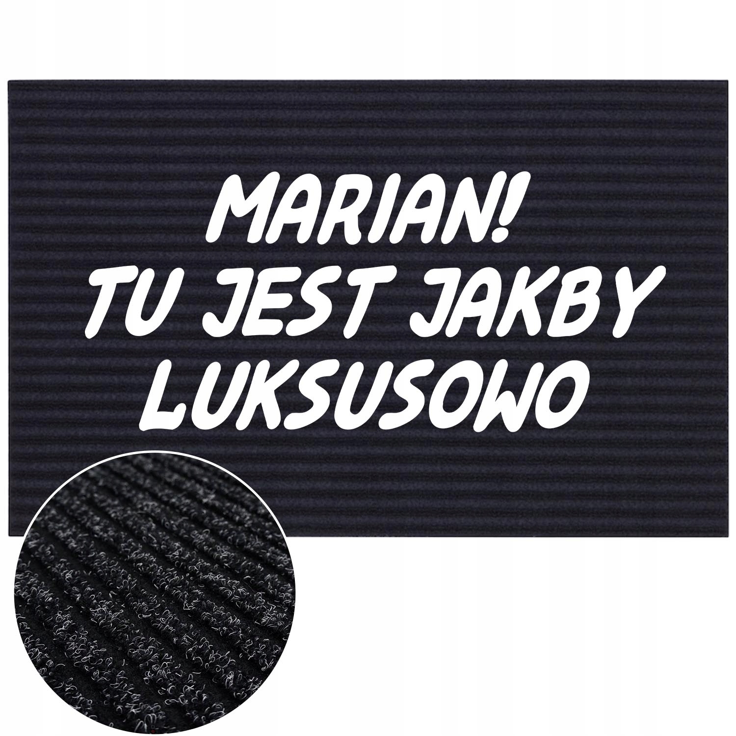 

Wycieraczka Antrac 60x40 Marian Tu Jest Luksusowo!