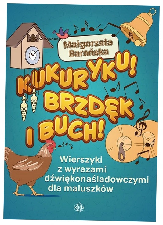 Kukuryku! Brzdęk i buch! Małgorzata Barańska