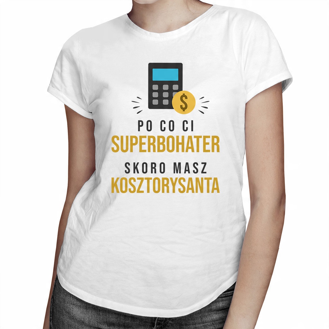 

Po co Ci superbohater- koszulka dla kosztorysanta