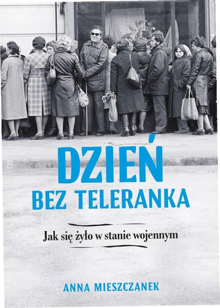 Dzień bez teleranka. Jak się żyło w stanie wojenny-Zdjęcie-0