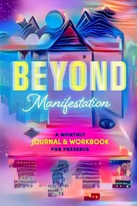 BEYOND MANIFESTATION JESSICA MULLEN