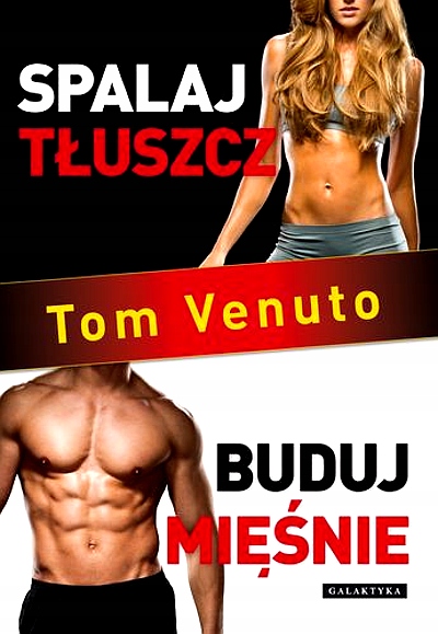 SPALAJ TŁUSZCZ BUDUJ MIĘŚNIE