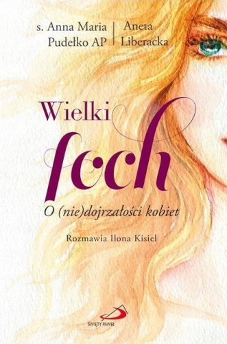 

Wielki Foch O Niedojrzałości Kobiet Ilona Kisiel