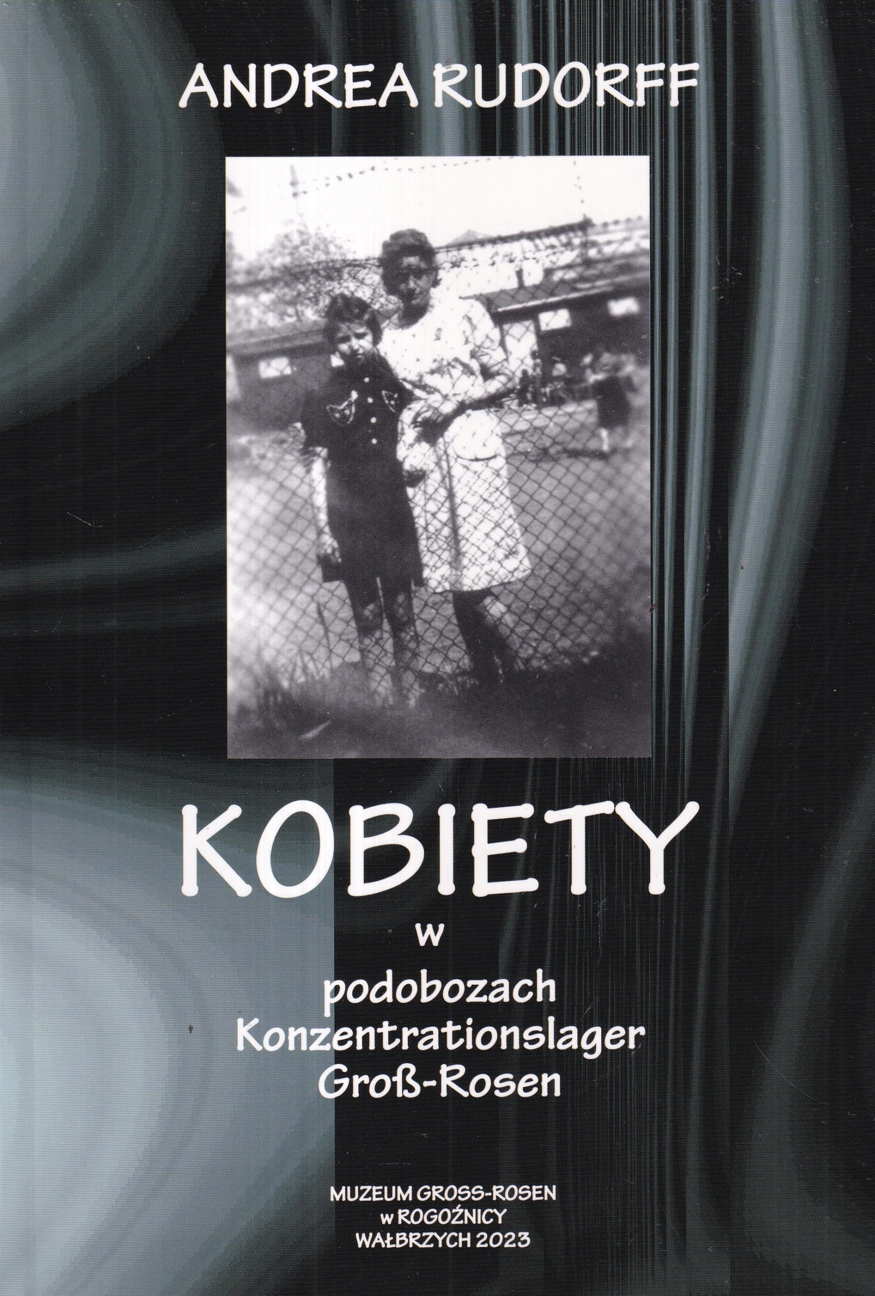 Ženy v podoblastech Kl Gross Rosen Koncentrační tábor Rogoznica