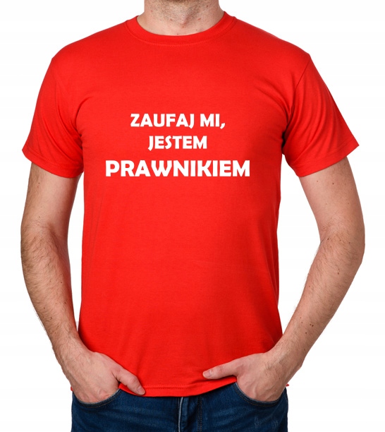 

koszulka Zaufaj MI Jestem Prawnikiem prezent