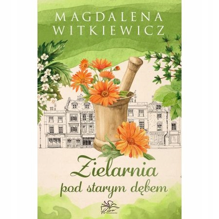 

Zielarnia pod starym dębem Magdalena Witkiewicz