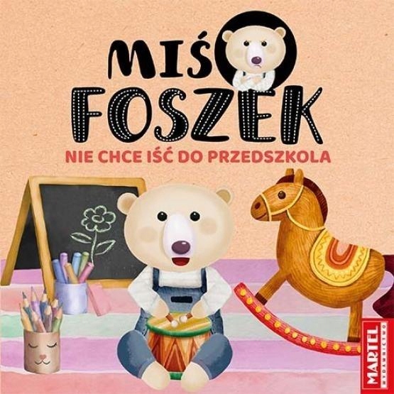 Miś Foszek Nie Chce Iść Do Przedszkola Praca..