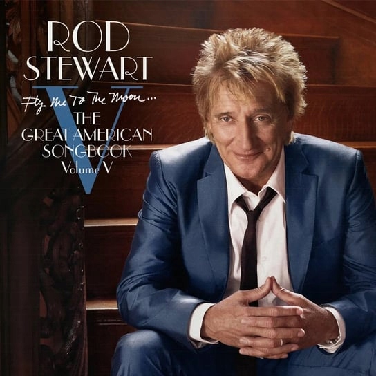 Stewart Rod Fly Me To The Moon...The Great American Songbook Volume V (2L