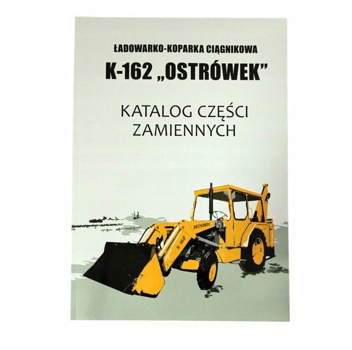 

Katalog Części Ostrówek K-162 K162 Koparko-ładowar