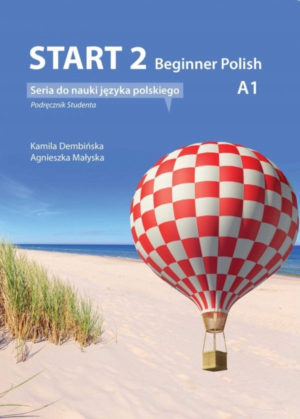 Start 2. Podręcznik. Poziom A1. Beginner Polish