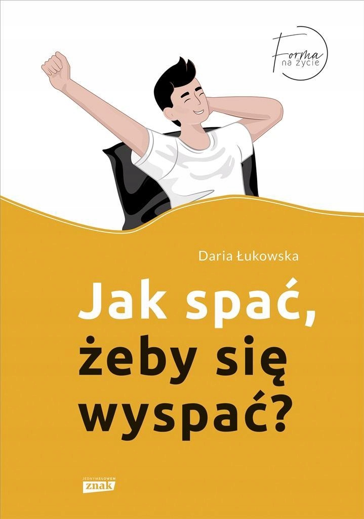 

Jak Spać, Żeby Się Wyspać, Daria Łukowska
