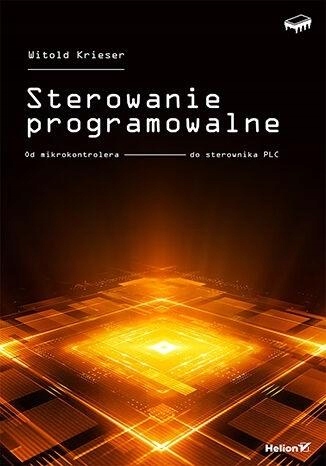 STEROWANIE PROGRAMOWALNE. OD MIKROKONTROLERA DO... WITOLD KRIESER