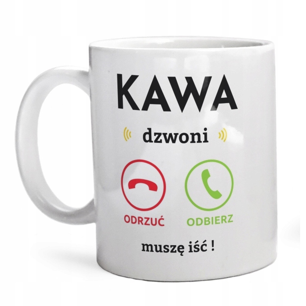 

Kawa dzwoni muszę iść Kubek
