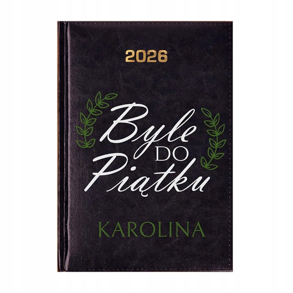 Kalendarz książkowy na 2026, A5, z nadrukiem- Byle do piątku... imię