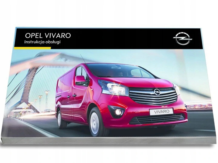 

Opel Vivaro 2014-2019 Instrukcja Obsługi