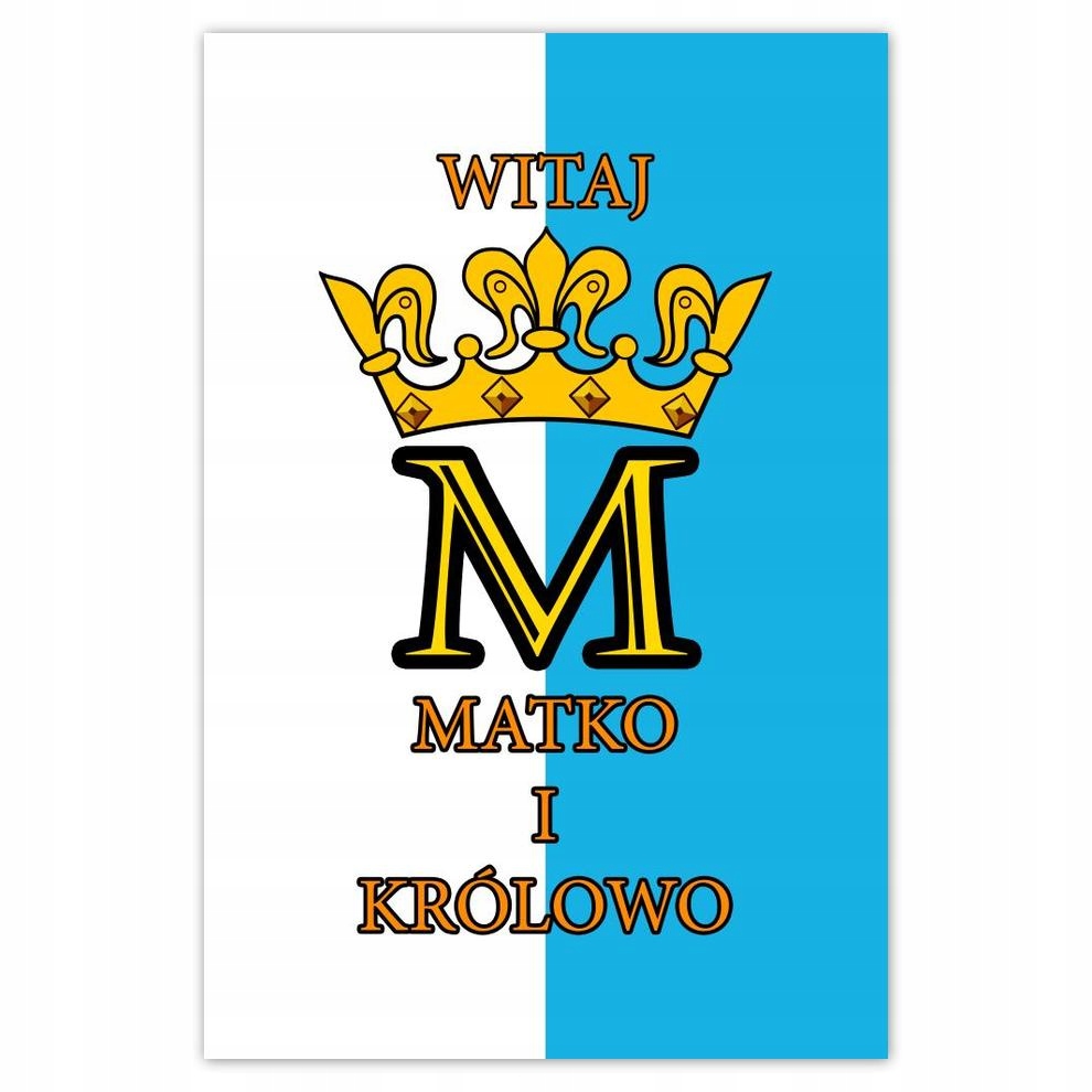 

Plakat 40x60 Witaj Matko i Królowo