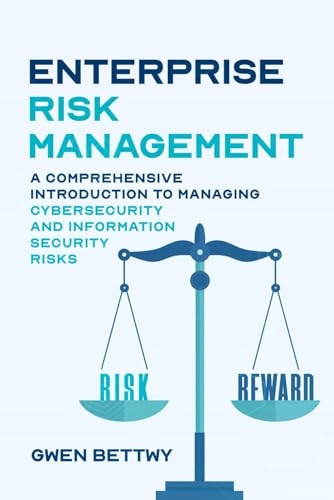 Enterprise Risk Management: A Comprehensive Introduction to Managing Cyber