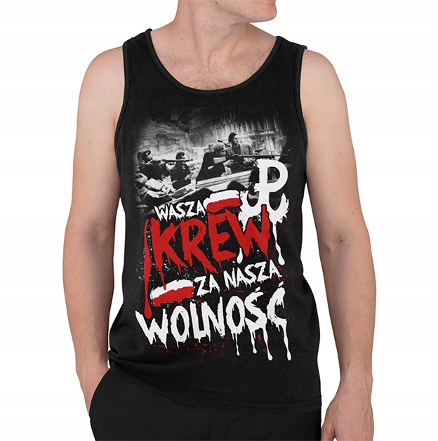 TANK TOP PATRIOTYCZNE WASZA KREW ZA NASZĄ WOLNOŚĆ
