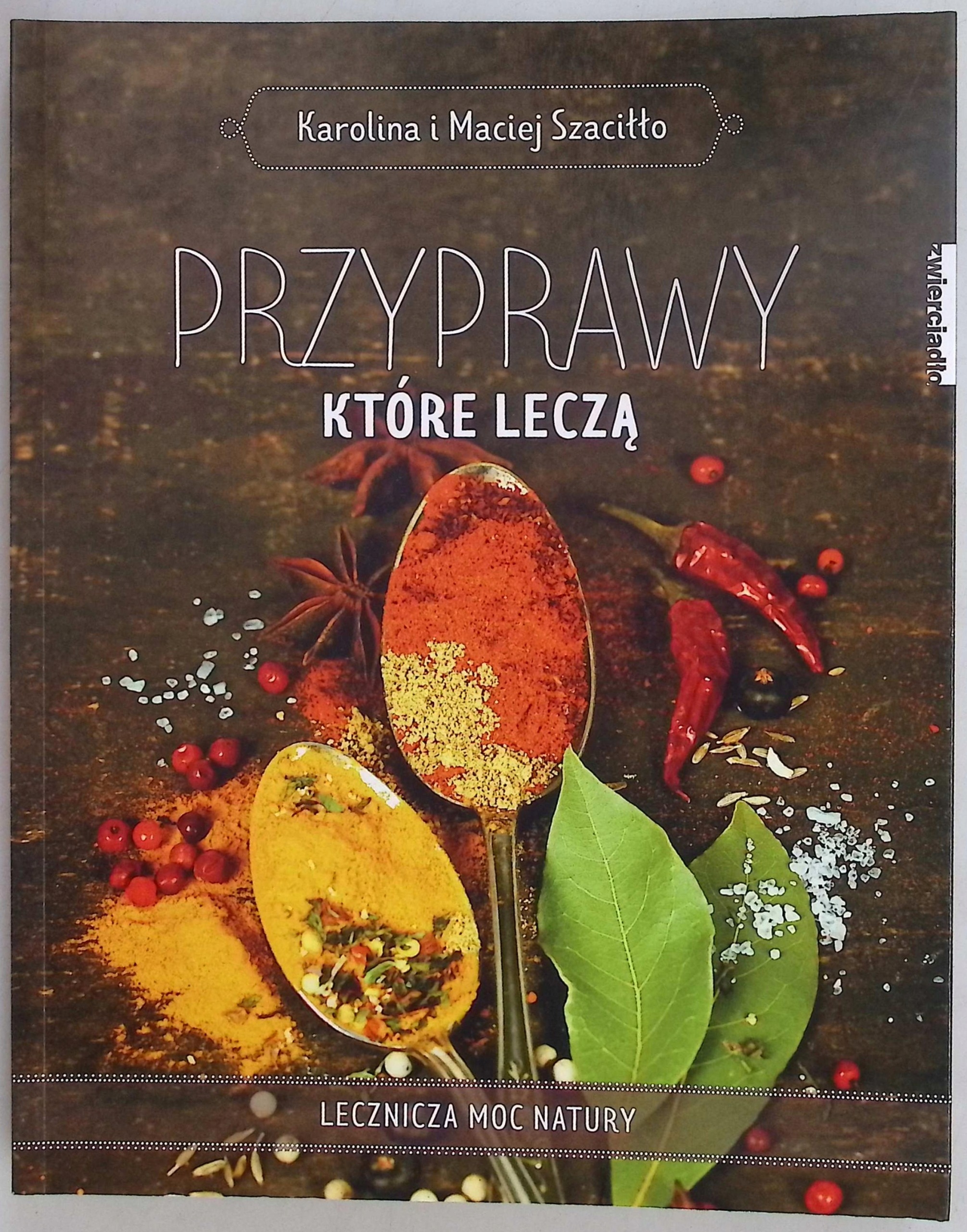 Przyprawy które leczą Karolina Szaciłło, Maciej Szaciłło