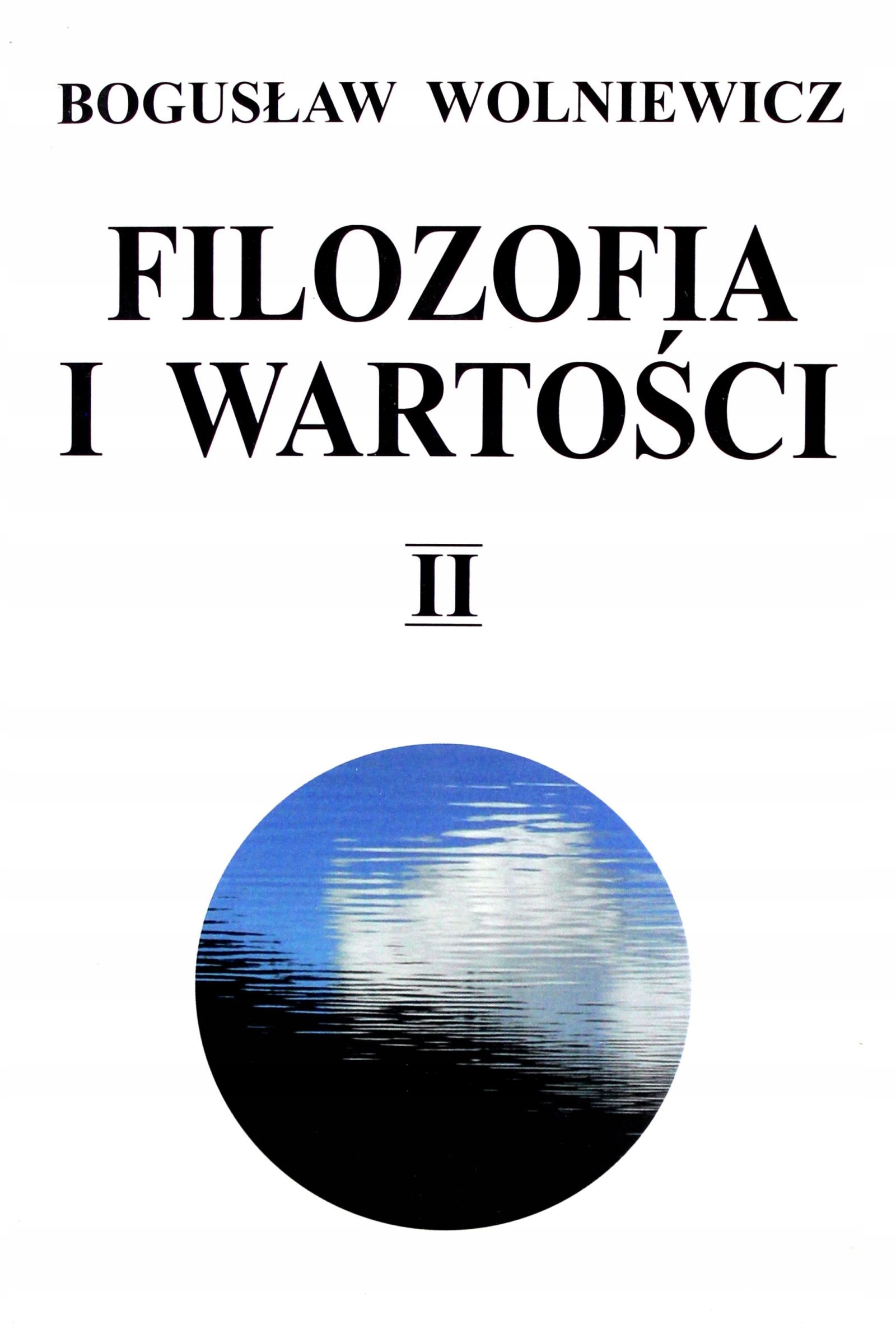 

Filozofia I Wartości II Bogusław Wolniewicz (ksi