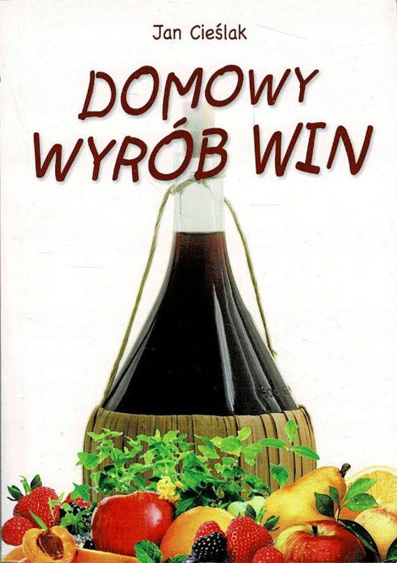 Domowy wyrób win Jan Cieślak