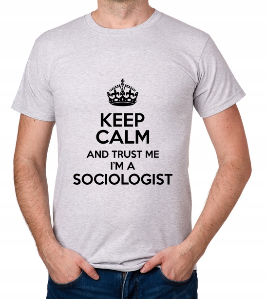 

koszulka Keep Calm I'M A Sociologist prezent