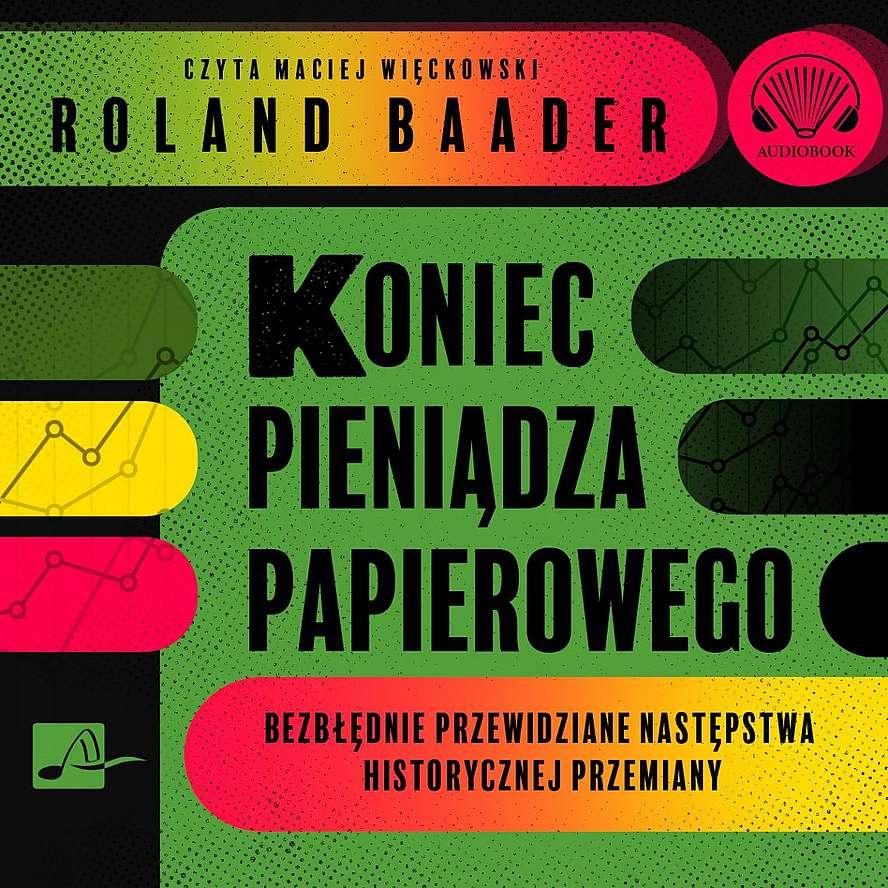 Koniec pieniądza papierowego Baader Roland